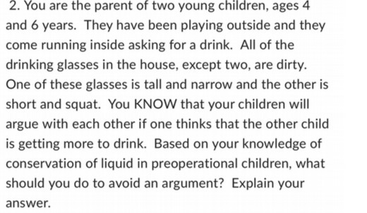 2. You are the parent of two young children. ages