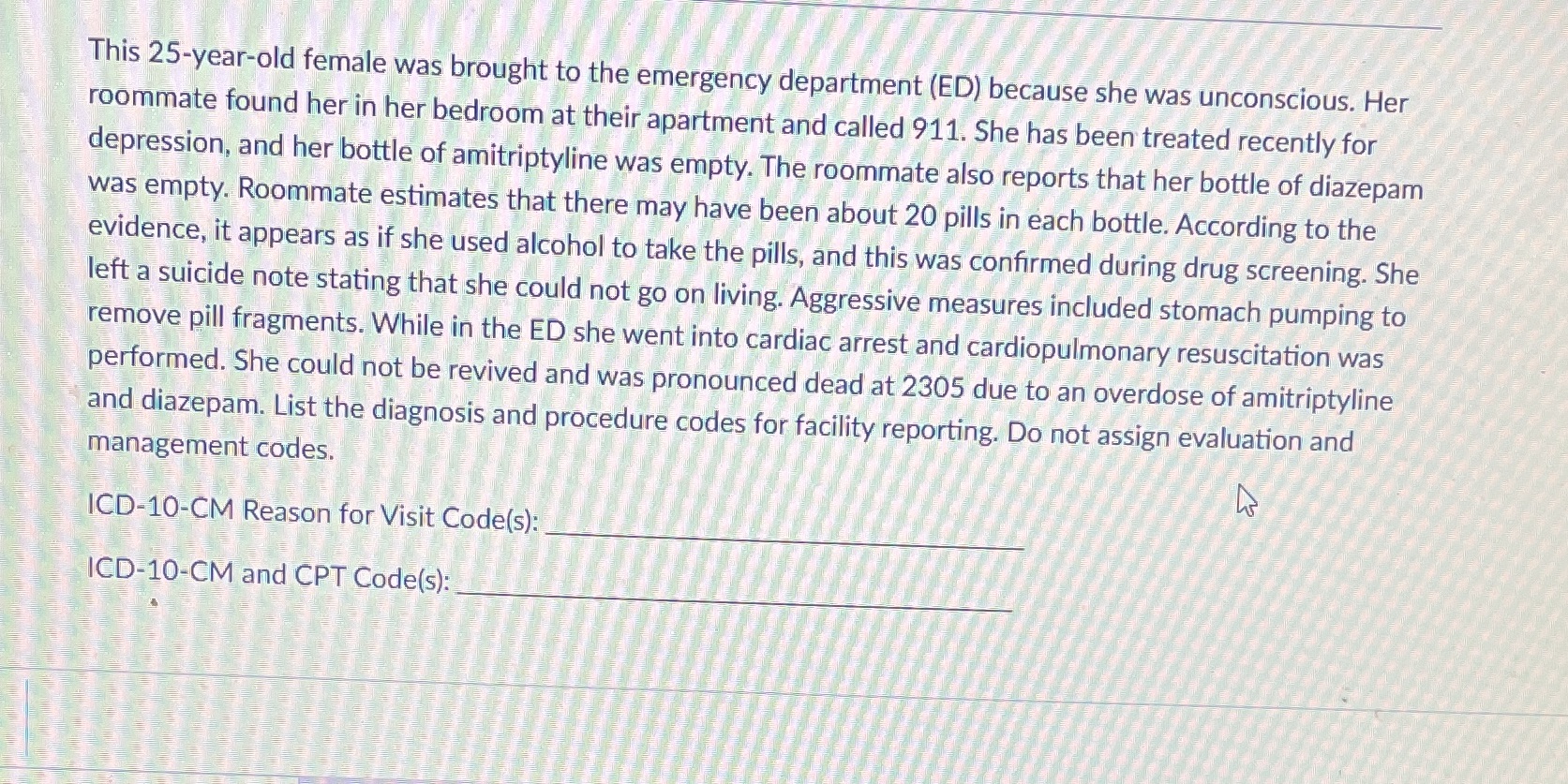 This 25-year-old female was brought to the