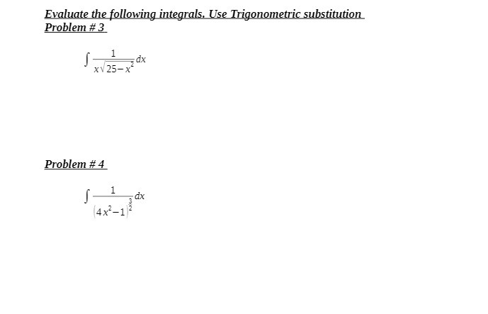 Evaluate the following integrals. Use