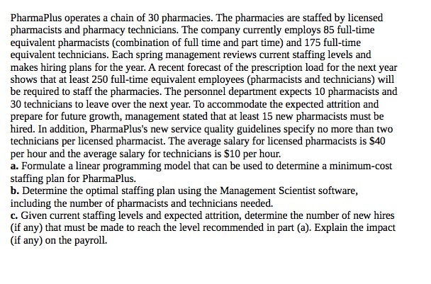 PharmaPlus operates a chain of 30 pharmacies. The