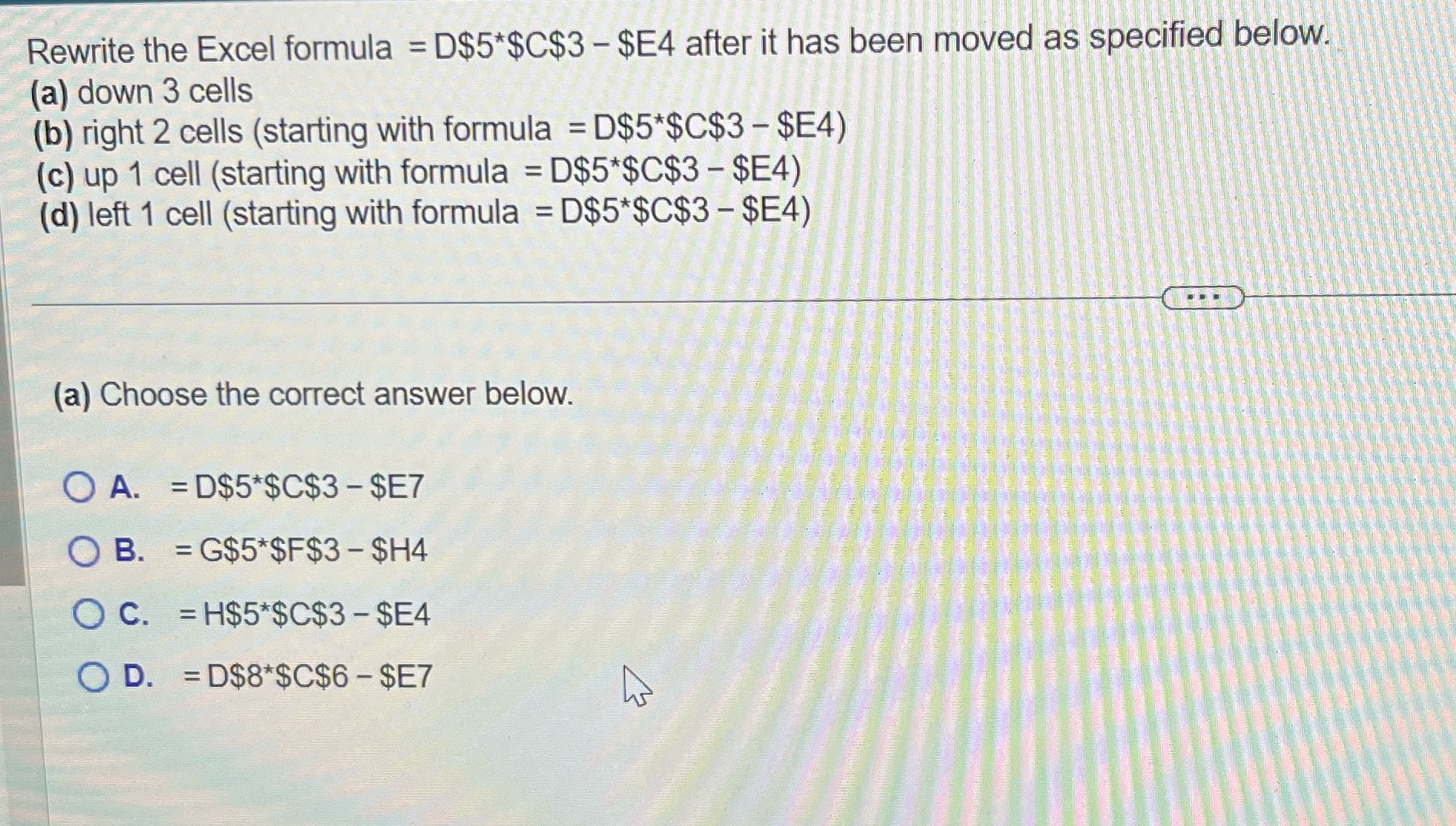 Rewrite the Excel formula = D$5*$C$3 - $E4 after