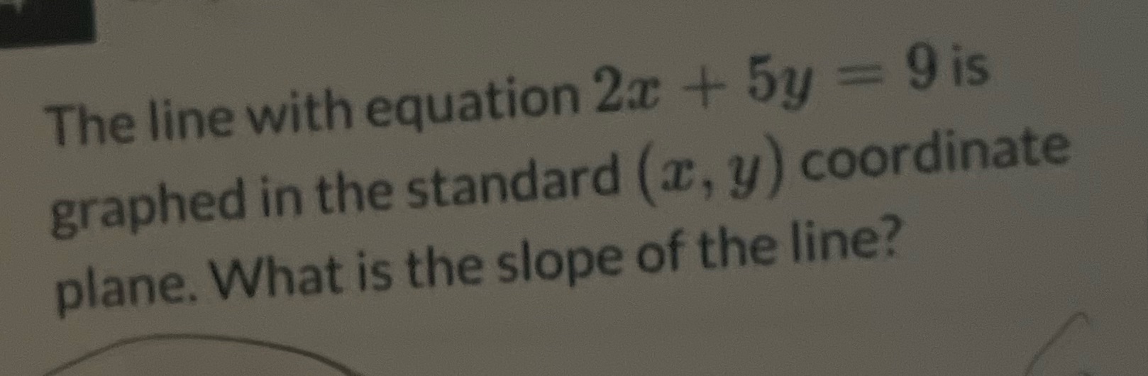 The line with equation 2x + 5y = 9 is graphed in