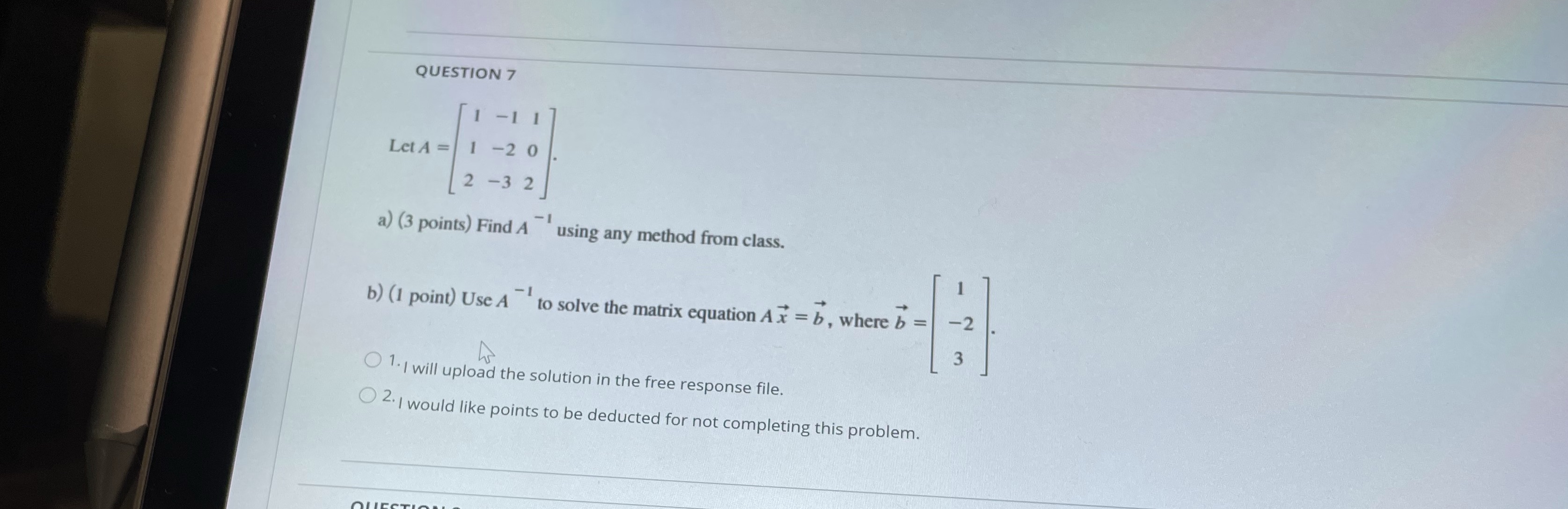QUESTION 7 -1 Let A = 1 -20 2 - 3 2 a) (3 points)