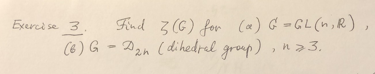 Modern Algebra: Exercise 3. Find Z (G) for ( a) G