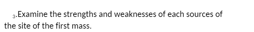 3.Examine the strengths and weaknesses of each