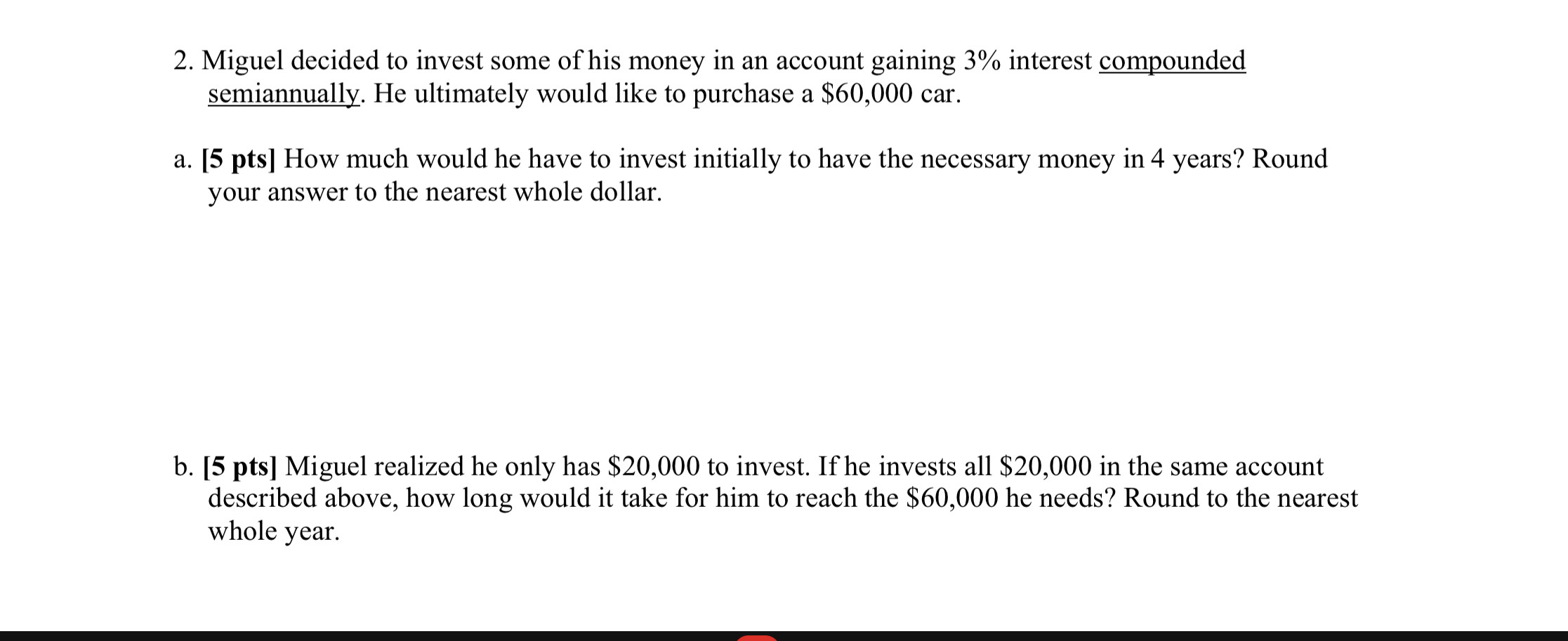 2. Miguel decided to invest some of his money in