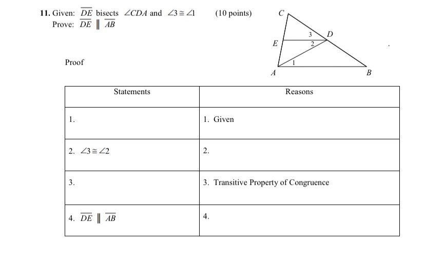 11. Given: DE bisects ZCDA and 23= 21 (10 points)