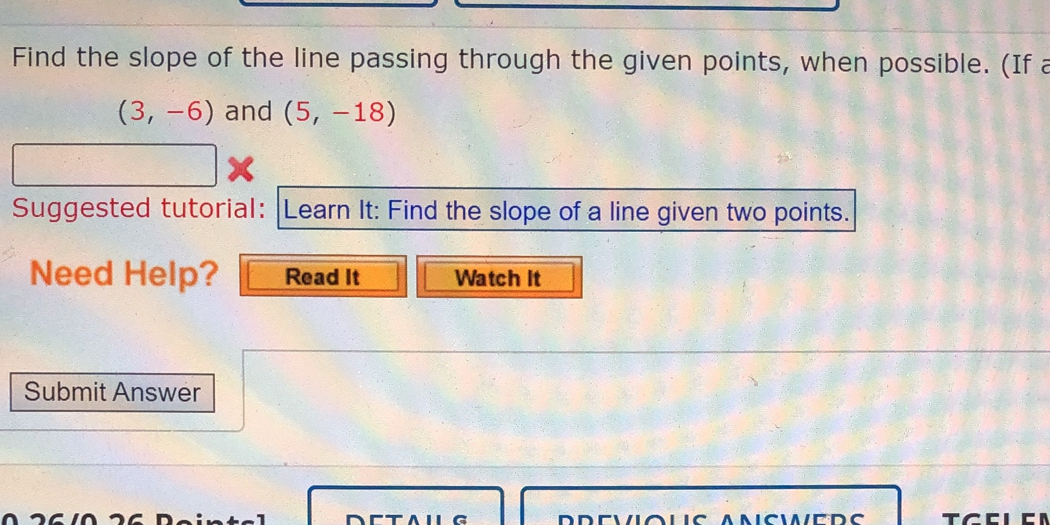(3,-6) and (5,-18) find the slope of the line