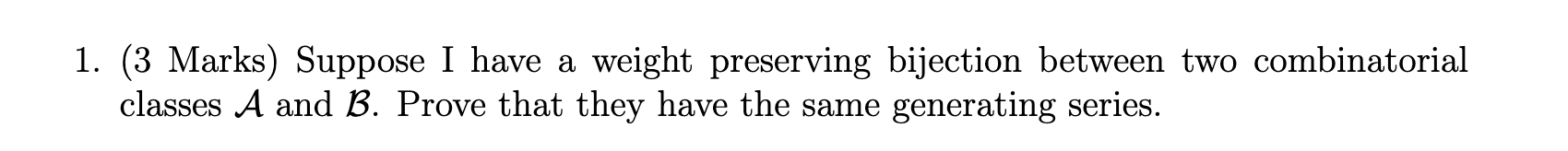 1. (3 Marks) Suppose I have a weight preserving