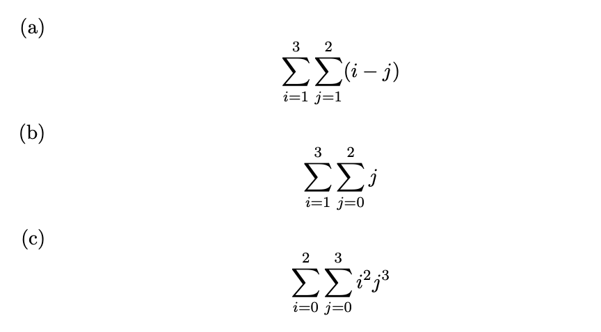 (a) 3 2 EE( -3) i=1 j=1 (b) 3 2 EEi i=1 j=0 (c) 2