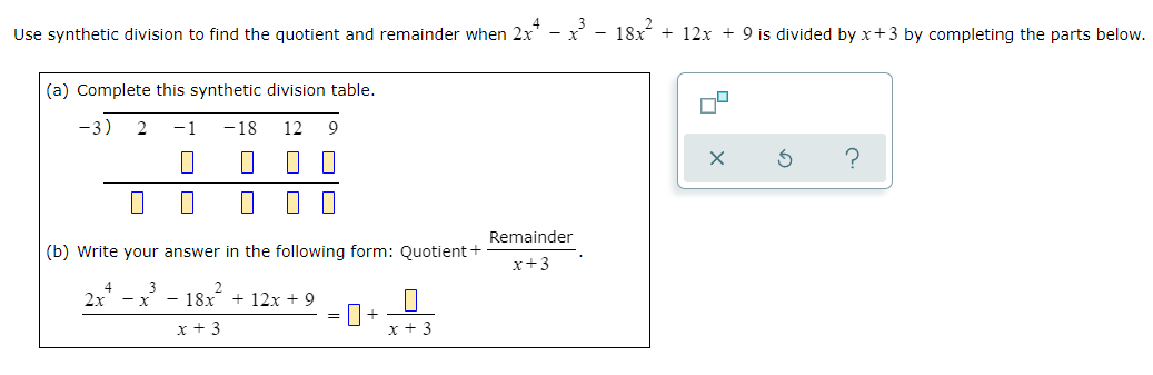 Use synthetic division to find the quotient and