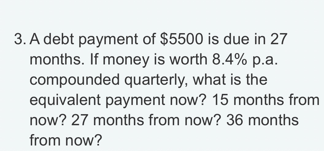 3. A debt payment of $5500 is due in 27 months.