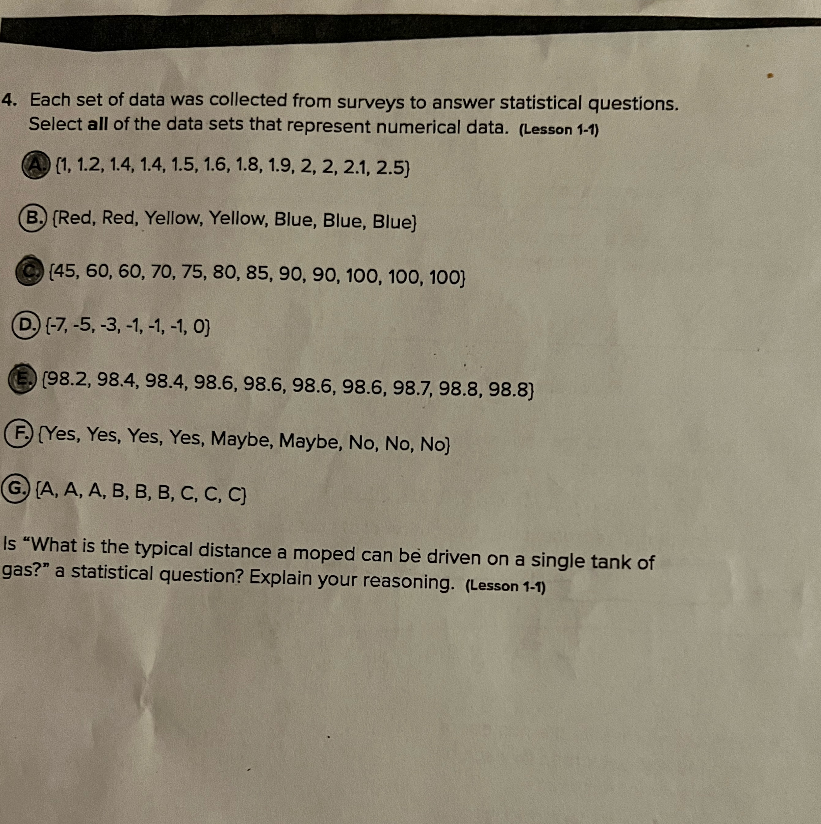 4. Each set of data was collected from surveys to