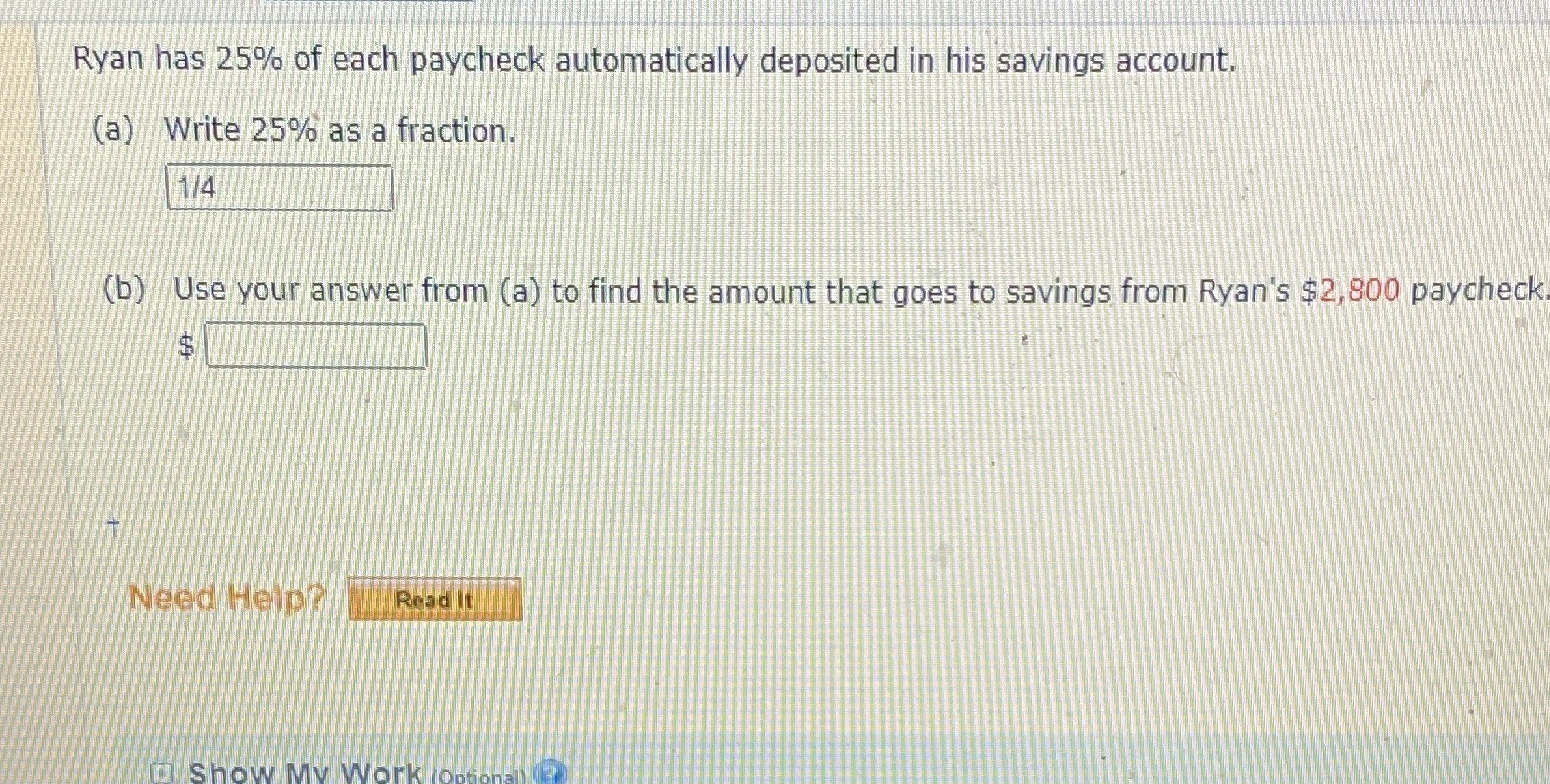 Ryan has 25% of each paycheck automatically