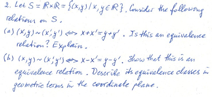 2 . Let S = RXIR = { (x, y) /x, yER}. Consider