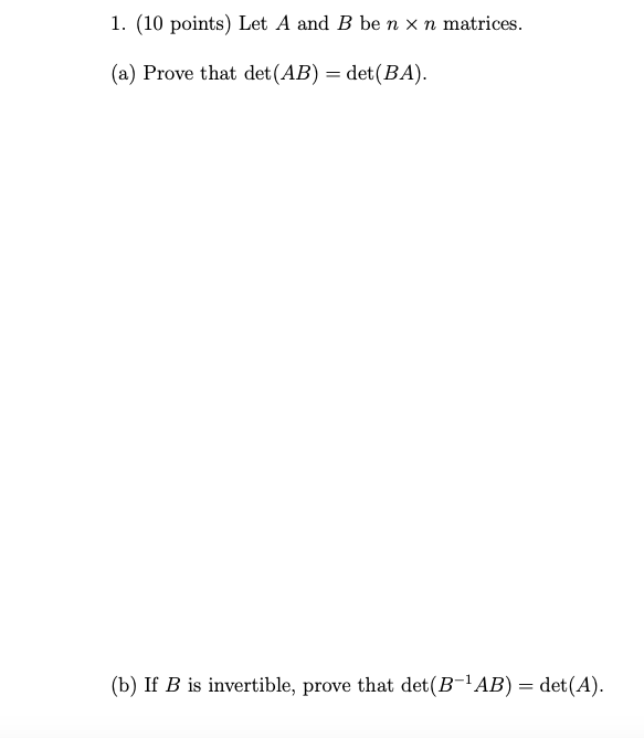 1. (10 points) Let A and B be n x n matrices. (a)