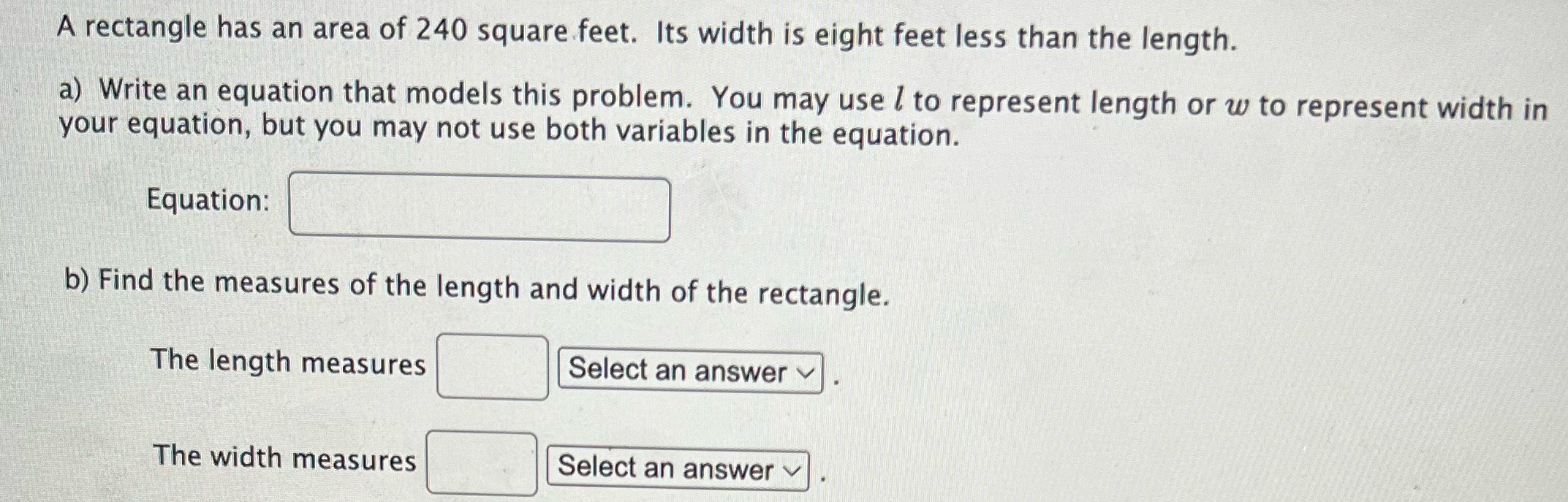 Help A rectangle has an area of 240 square feet.