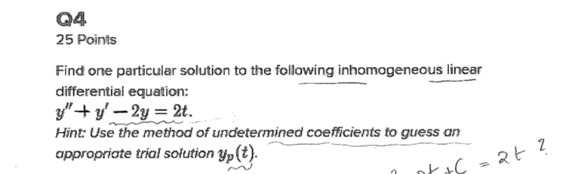 Q4 25 Points Find one particular solution to the