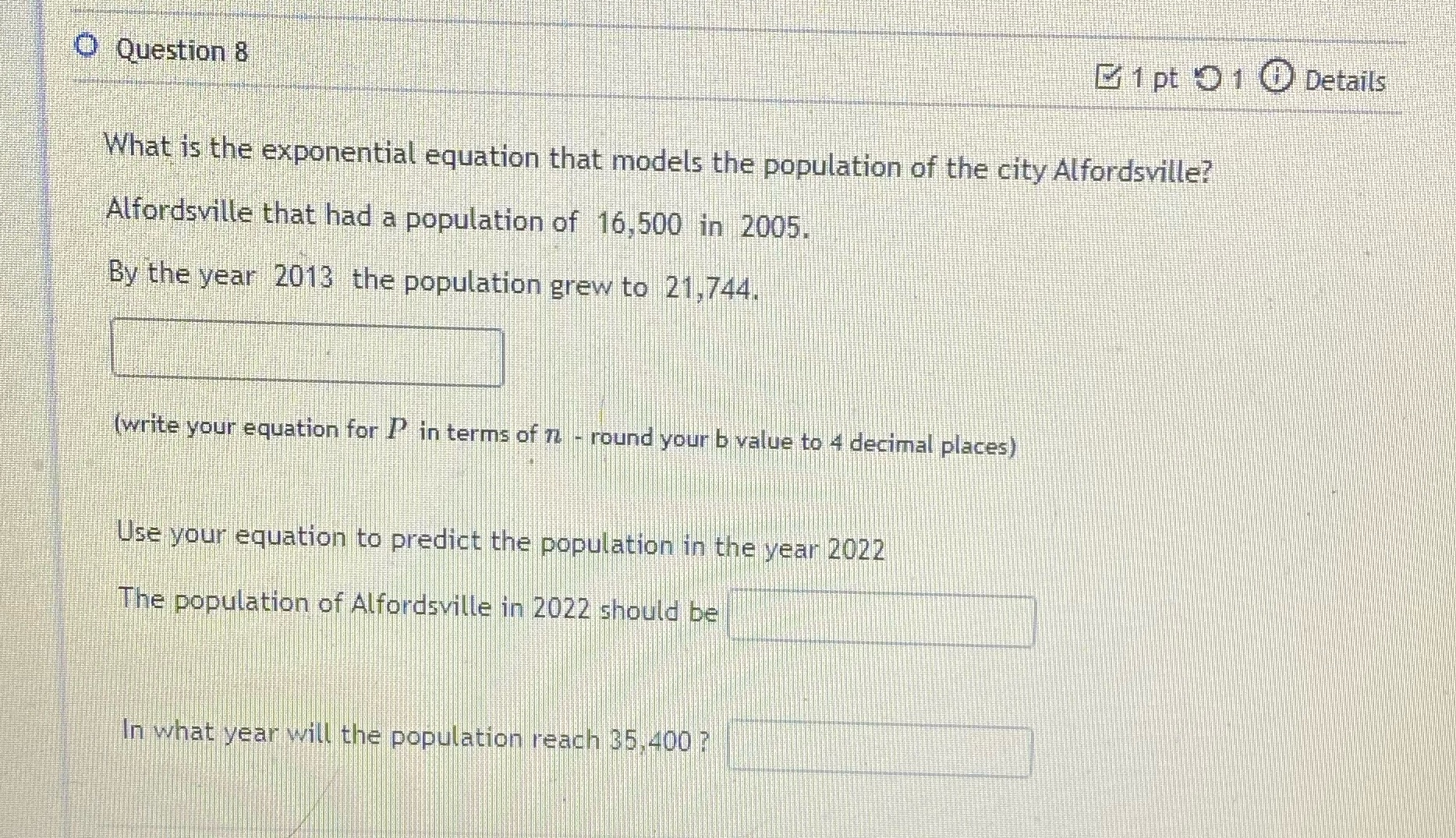 O Question 8 E 1pt 0 1 0 Details What is the