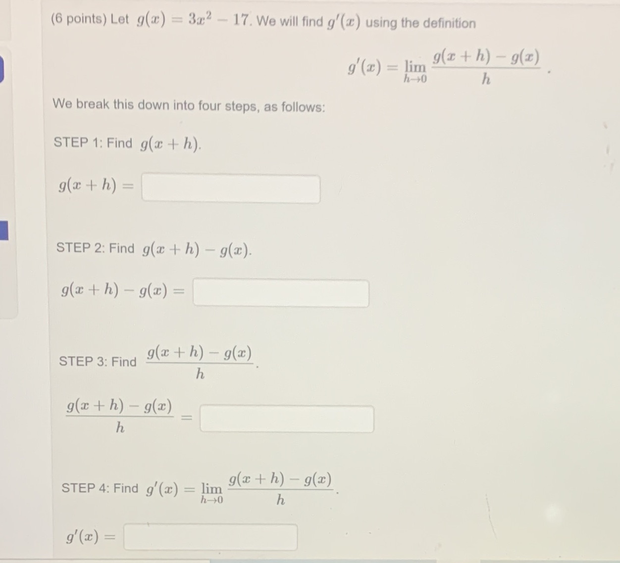 (6 points) Let g(x) = 3x2 - 17. We will find