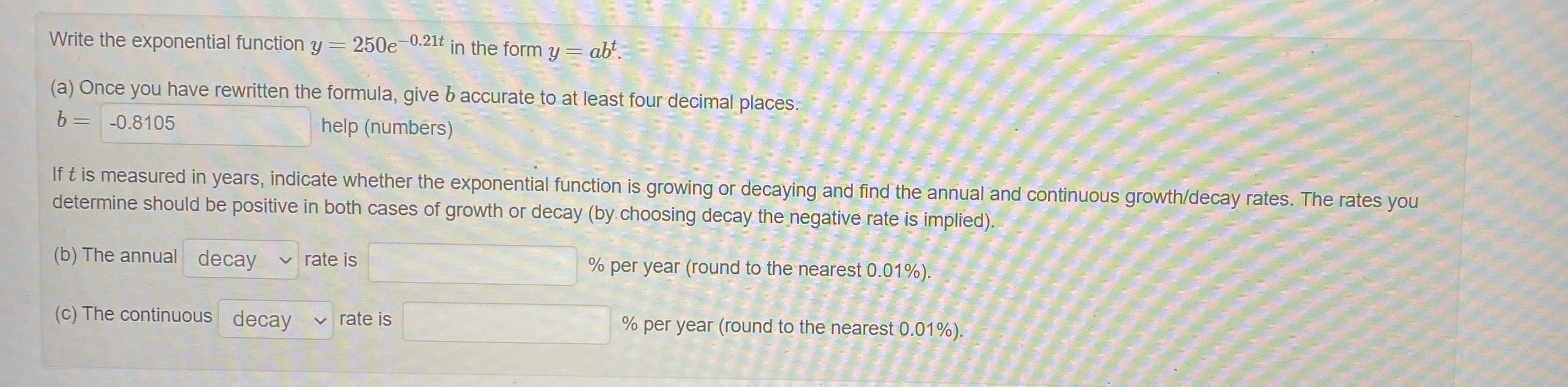 Write the exponential function y = 250e-0.21t in