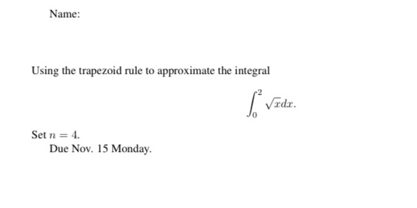 Name: Using the trapezoid rule to approximate the