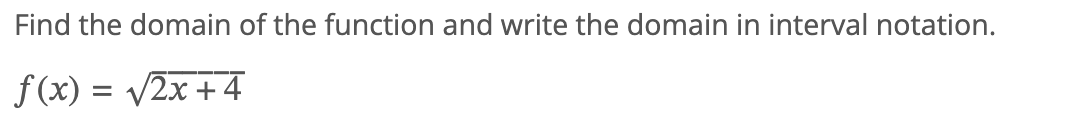 Find the domain of the function and write the