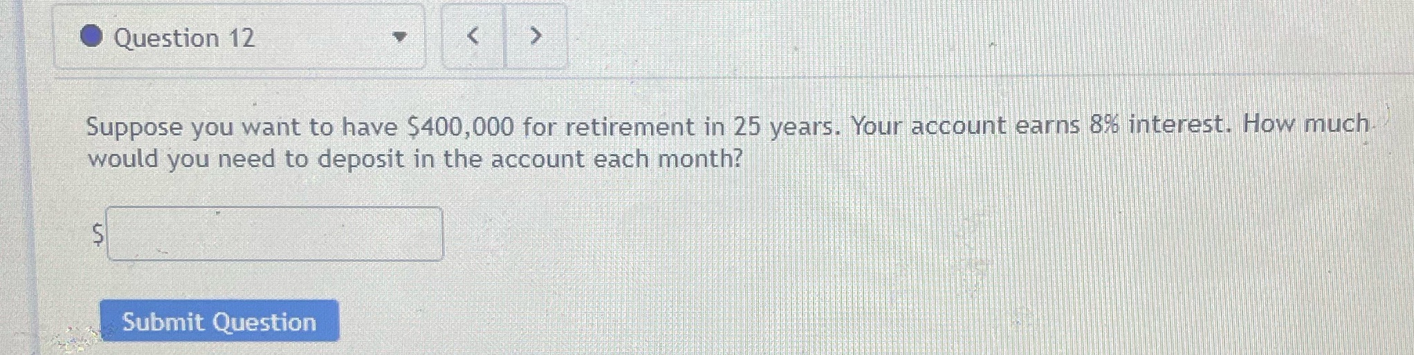 12 Question 12 < Suppose you want to have