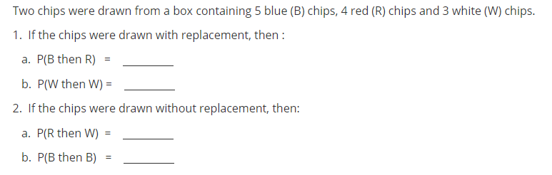 Two chips were drawn from a box containing 5 blue