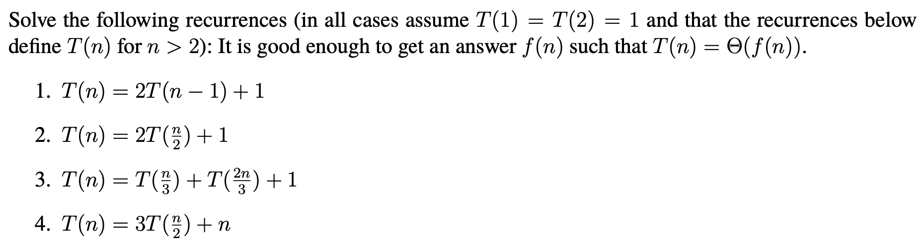 Solve the following recurrences (in all cases
