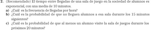 2. ( Recomendado) El tiempo entre llegadas de una