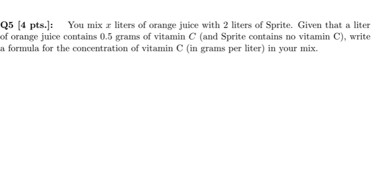 Q5 [4 pte.]: You mix 1: liters of orange juice