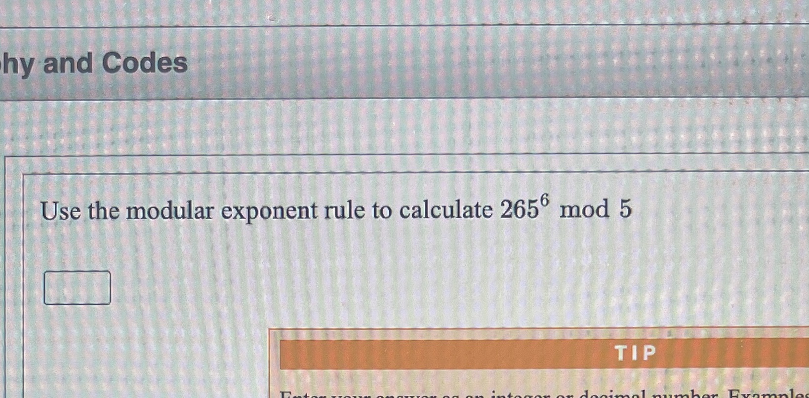 hy and Codes Use the modular exponent rule to