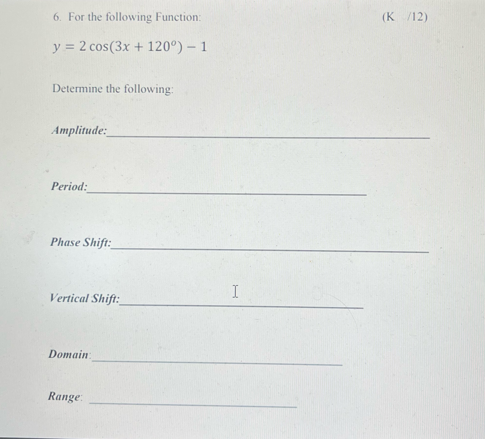 6. For the following Function: (K /12) y = 2