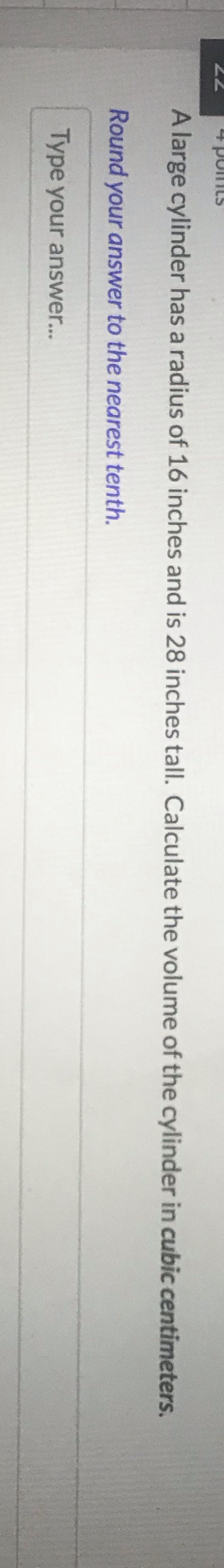 A large cylinder has a radius of 16 inches and is