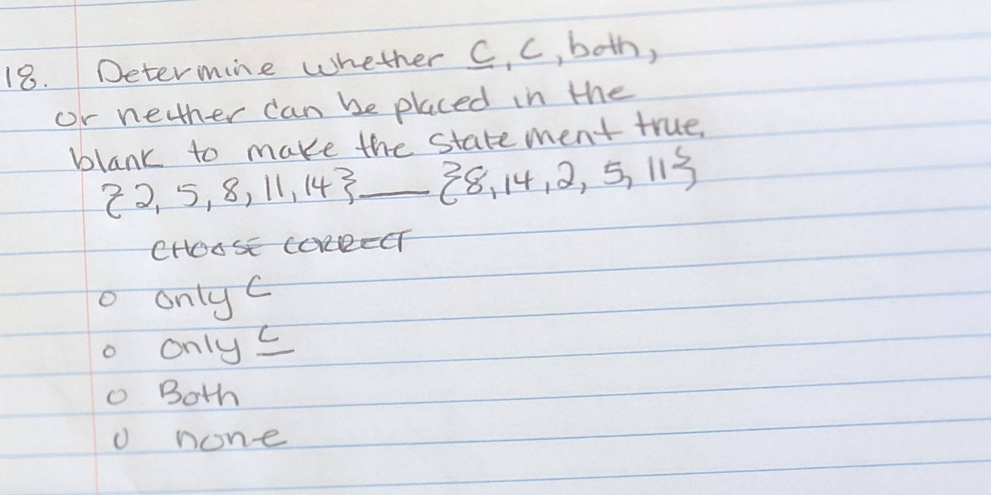 18. Determine whether C. C, both, or neither can
