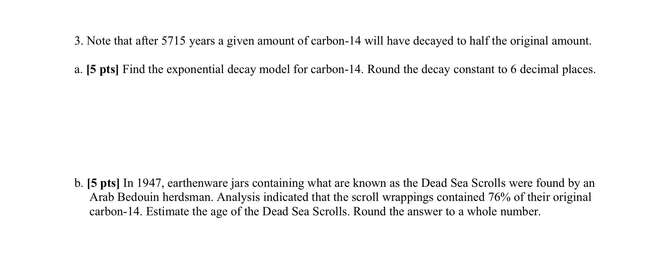 3. Note that after 5715 years a given amount of