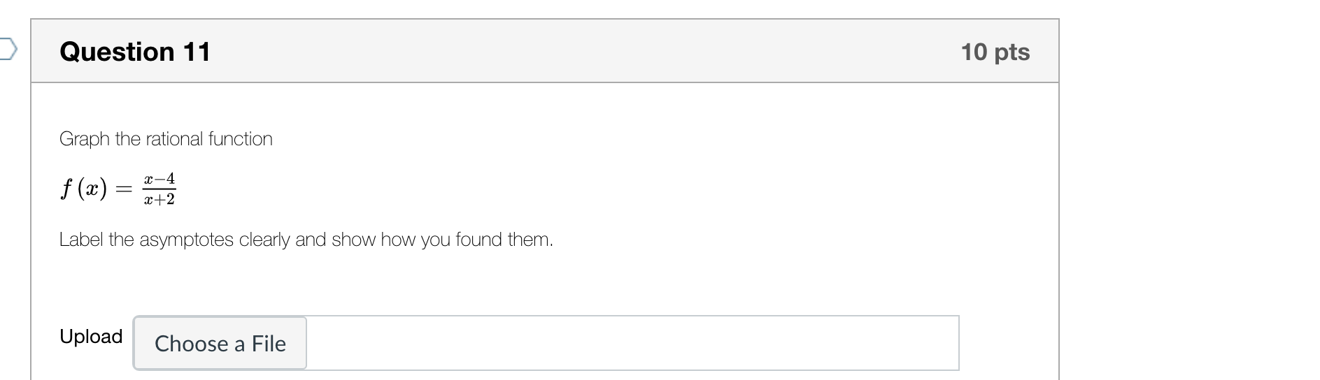 Question 11 10 pts Graph the rational function f
