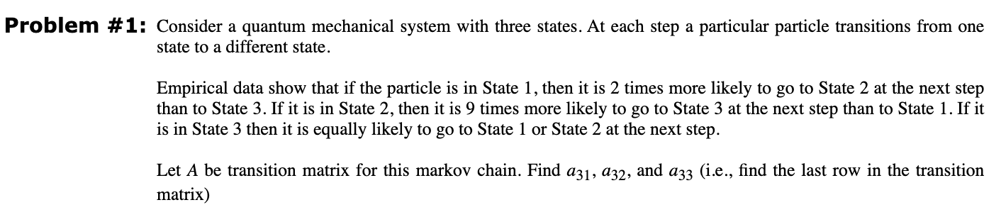 Problem #1: Consider a quantum mechanical system