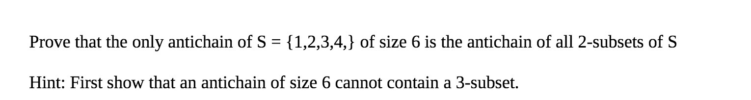 Prove that the only antichain of S = {1,2,3,4,}