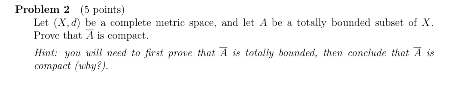 Problem 2 (5 points) Let (X,d) lie a complete