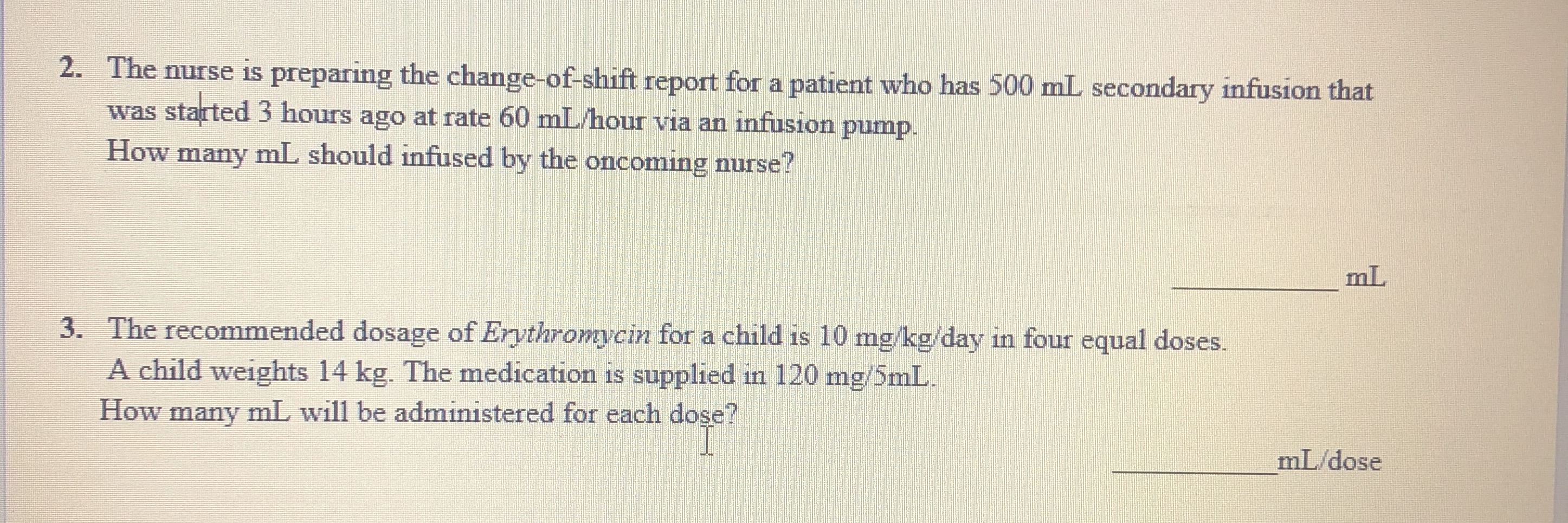 Calculate the dosage 2. The nurse is preparing