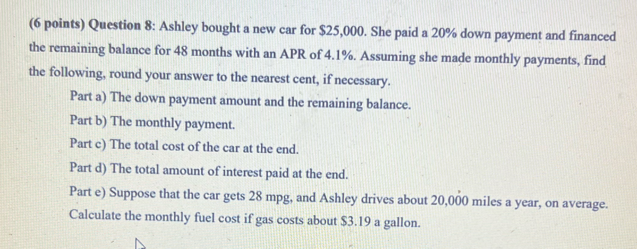 (6 points) Question 8: Ashley bought a new car