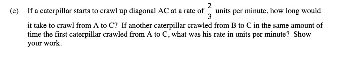 (e) If a caterpillar starts to crawl up diagonal
