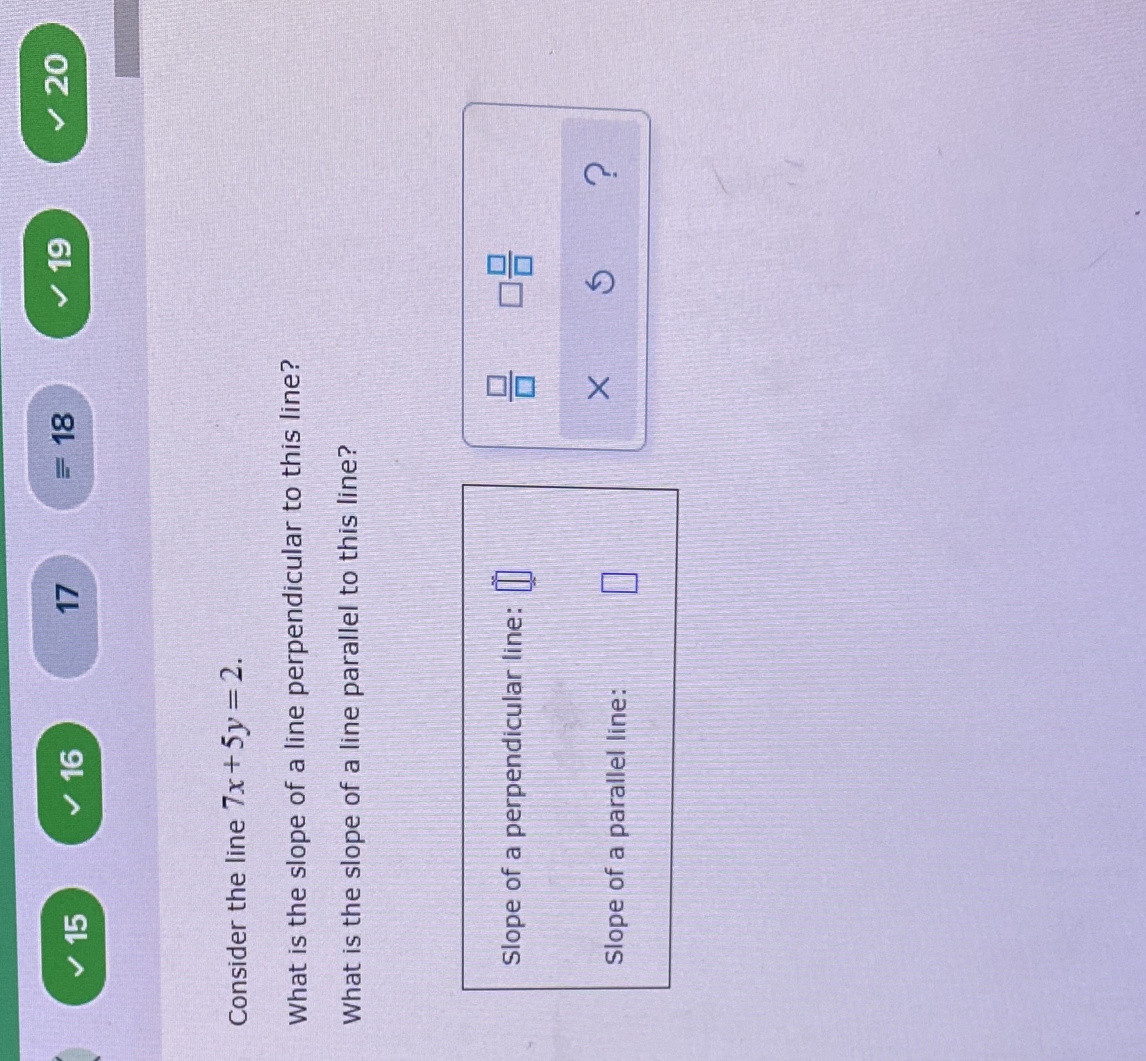 15 16 = 18 19 20 Consider the line 7x + 5y = 2.