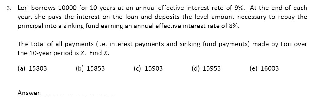 3. Lori borrows 10000 for 10 years at an annual