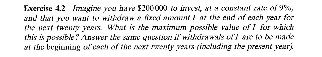 Exercise 4.2 Imagine you have $200 000 to invest,