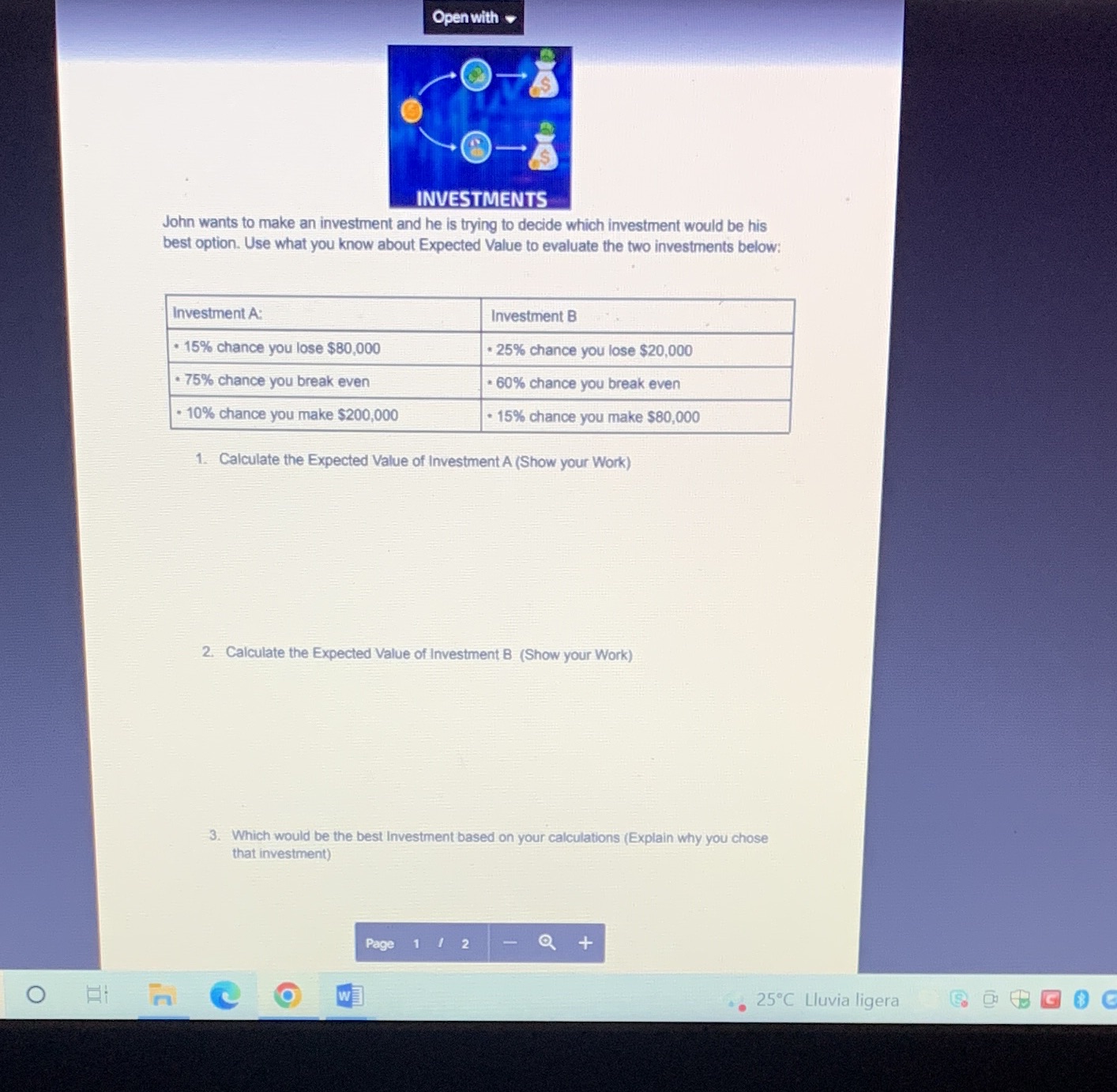 Open with S INVESTMENTS John wants to make an