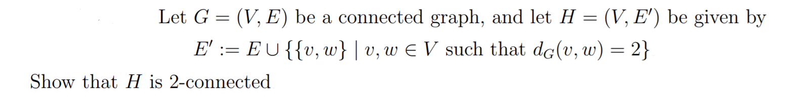 Let G = (V, E) be a connected graph, and let H =