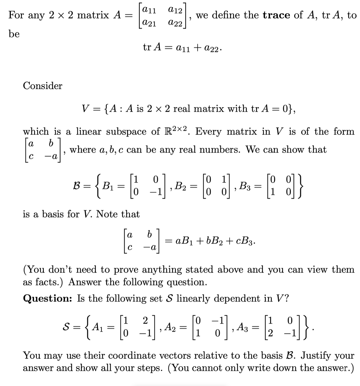 For any 2 x 2 matrix A = a12 we define the trace